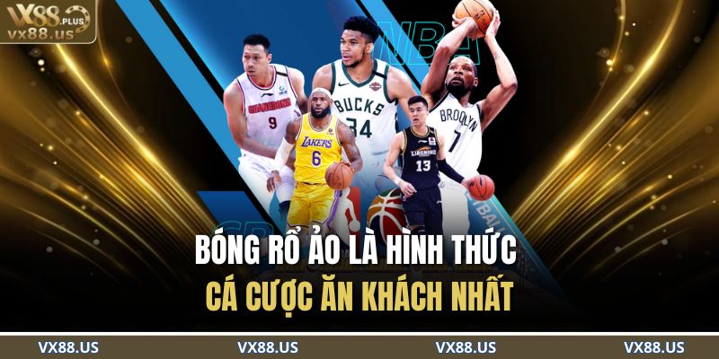 Bóng rổ ảo là hình thức cá cược ăn khách nhất 