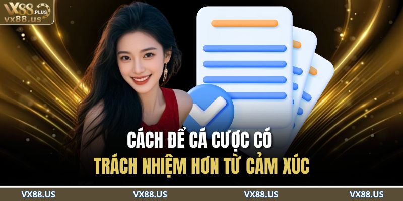 Cách để cá cược có trách nhiệm hơn từ cảm xúc