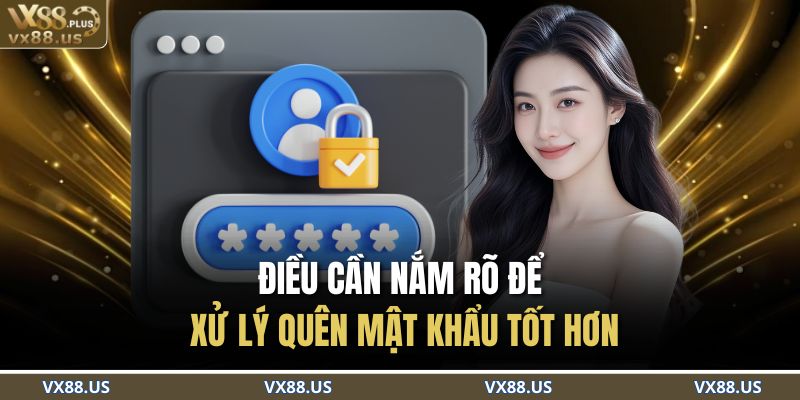 Điều cần nắm rõ để xử lý quên mật khẩu tốt hơn