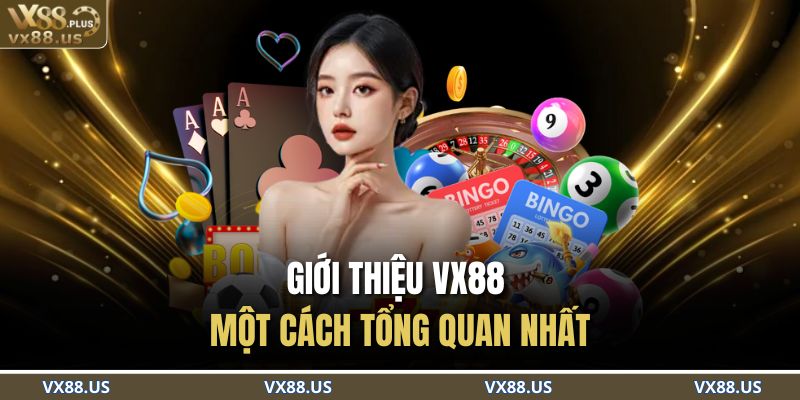 Giới thiệu VX88 một cách tổng quan nhất