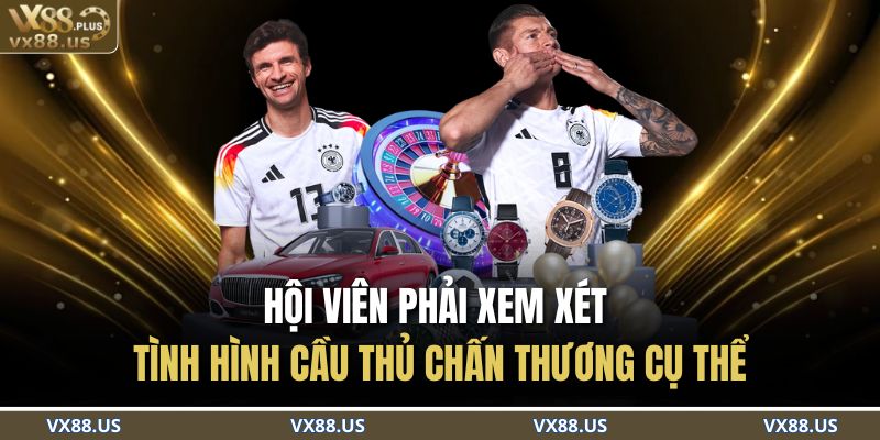 Hội viên phải xem xét tình hình cầu thủ chấn thương cụ thể