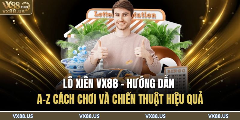 Lô xiên VX88