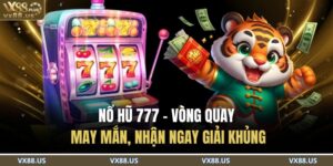 Nổ Hũ 777 – Vòng Quay May Mắn, Nhận Ngay Giải Khủng 10 Nổ Hũ 777